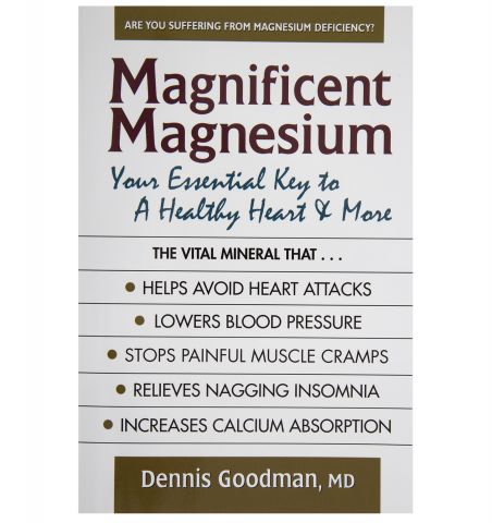 Magnificent Magnesium, by Dr. Dennis Goodman, 192 pgs., Paperback
